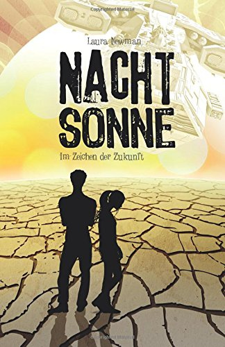 NACHTSONNE - Im Zeichen der Zukunft (Die Nachtsonne Chroniken, Band 3)