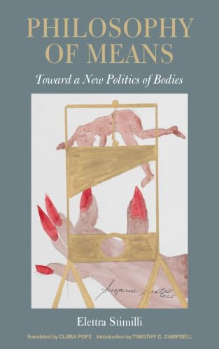 Philosophy of Means: Toward a New Politics of Bodies