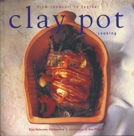 Clay Pot Cooking : From Tandoori to Tagine