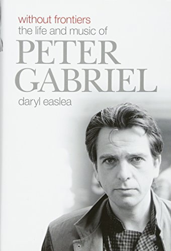 Without Frontiers: The Life & Music of Peter Gabriel: the life and music of Peter Gabriel