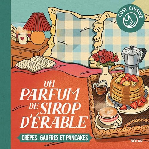 Un parfum de sirop d'érable - Crêpes, gaufres et pancakes