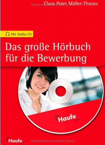 Das große Hörbuch für die Bewerbung: Für CD-Player und PC