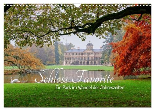 Schloss Favorite – Ein Park im Wandel der Jahreszeiten (Wandkalender 2026 DIN A3 quer), CALVENDO Monatskalender: Entdecken Sie die zeitlose Schönheit von Schloss Favorite in Rastatt (CALVENDO Orte)