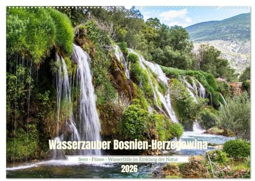 Wasserzauber Bosnien-Herzegowina (Wandkalender 2026 DIN A2 quer), CALVENDO Monatskalender: Landschaftsaufnahmen aus Bosnien-Herzegowina (CALVENDO Natur)