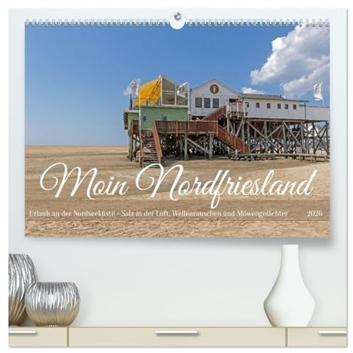 Moin Nordfriesland - Urlaub an der Nordseeküste (hochwertiger Premium Wandkalender 2026 DIN A2 quer), Kunstdruck in Hochglanz: Traumhafte Strände, ... Jahreszeit eine Reise wert. (CALVENDO Natur)