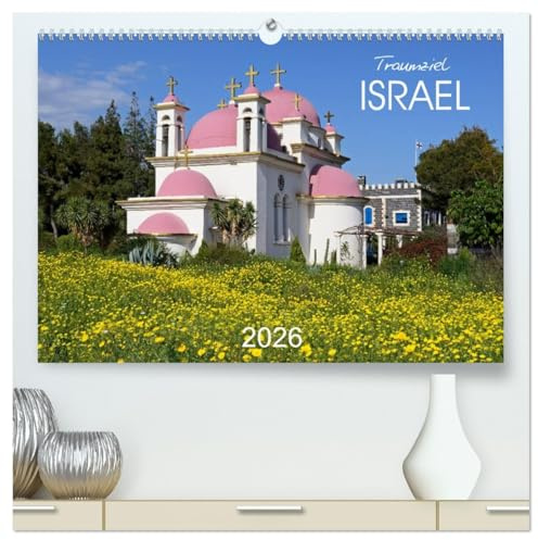 Traumziel Israel (hochwertiger Premium Wandkalender 2026 DIN A2 quer), Kunstdruck in Hochglanz: Eine farbenfrohe Bilder-Reise durch das Heilige Land (CALVENDO Orte)