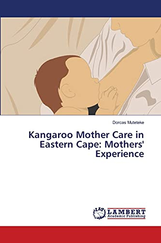 Kangaroo Mother Care in Eastern Cape: Mothers' Experience