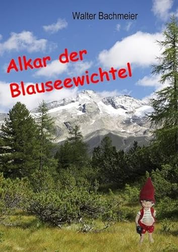 Alkar der Blauseewichtel Band 1