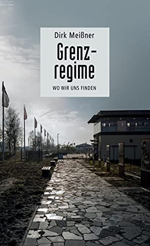 Grenzregime: Wo wir uns finden