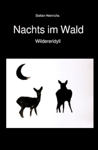 Nachts im Wald: Anarchopoetische Idylle