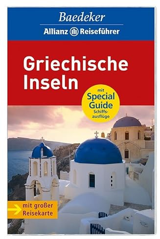 Baedeker Allianz Reiseführer Griechische Inseln: Mit Special Guide Schiffsausflüge und großer Reisekarte