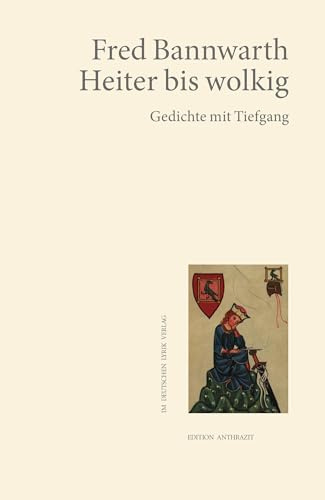 Heiter bis wolkig: Gedichte mit Tiefgang (Edition anthrazit im deutschen lyrik verlag)