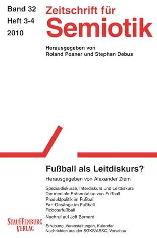 Zeitschrift für Semiotik, Band 32, Heft 3-4: Fußball als Leitdiskurs?