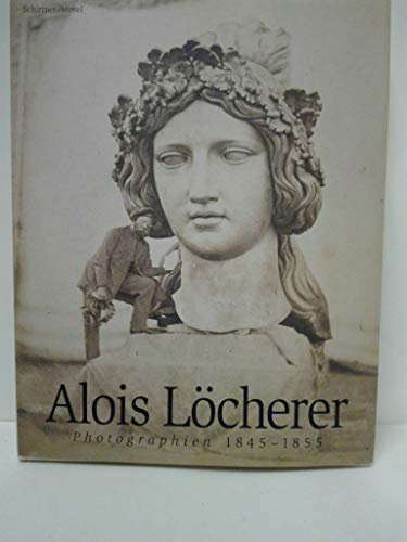 Alois Locherer: Photographien 1845-1855