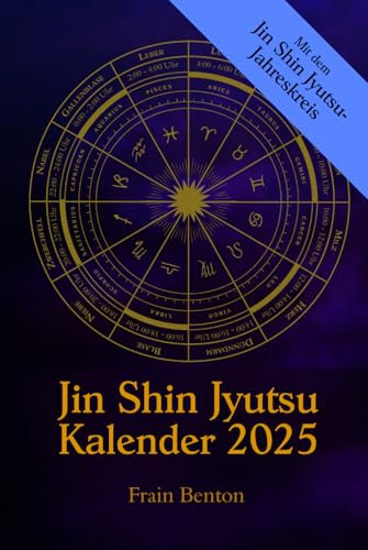 Jin Shin Jyutsu Kalender 2025: Mit dem Jin Shin Jyutsu-Jahreskreis und Selbsthilfe-Anleitungen