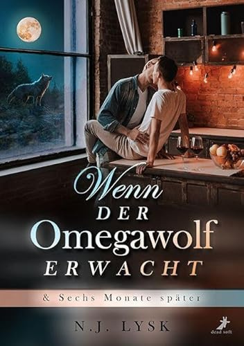 Wenn der Omegawolf erwacht & Sechs Monate später: Sammelband