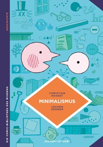 Minimalismus: Weniger ist mehr (Die Comic-Bibliothek des Wissens)