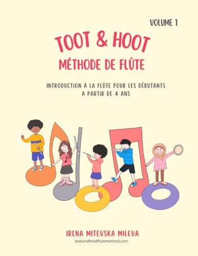 Méthode de flûte Toot & Hoot Volume 1: Introduction à la flûte pour les débutants à partir de 4 ans