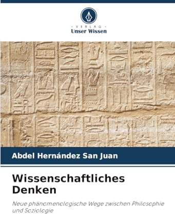 Wissenschaftliches Denken: Neue phänomenologische Wege zwischen Philosophie und Soziologie