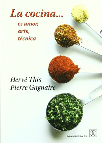 La cocina-- es amor, arte, técnica (INGENIERIA Y TECNOLOGIA)