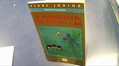 Il pappagallo che fa cra-cra. Fiabe brasiliane (Fiaba junior, Band 9)