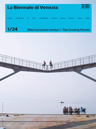 Rivista La Biennale Di Venezia 1/24: The Coming Floods (Venice Biennale Review)