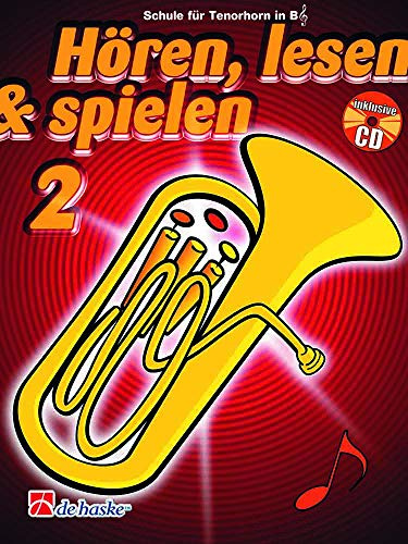 Hören, lesen & spielen, Schule für Tenorhorn / Euphonium in B (TC), m. Audio-CD: Teil 2