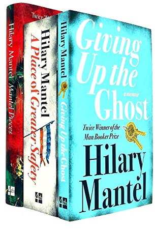 Hilary Mantel Collection 3 Books Set (Mantel Pieces, Giving Up the Ghost, A Place of Greater Safety)