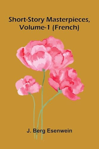 Short-Story Masterpieces, Vol. 1: French