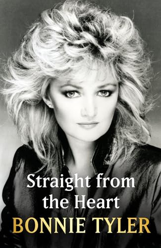 Straight from the Heart: The official autobiography by the legendary Total Eclipse of the Heart singer