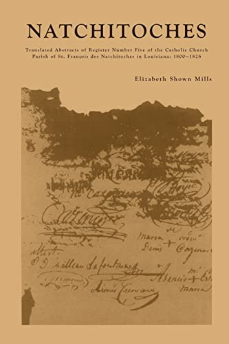 Natchitoches: Translated Abstracts of Register Number Five of the Catholic Church Parish of St. Francois des Natchitoches in Louisiana: 1800-1826