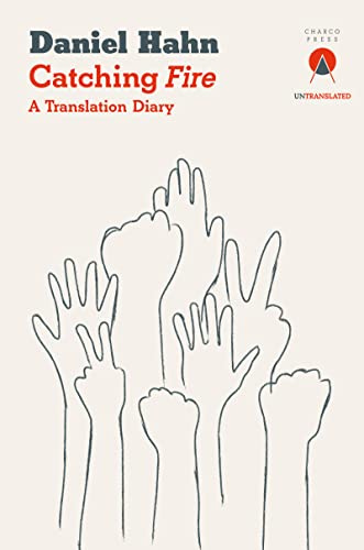 Catching Fire: A Translation Diary (Untranslated Series)