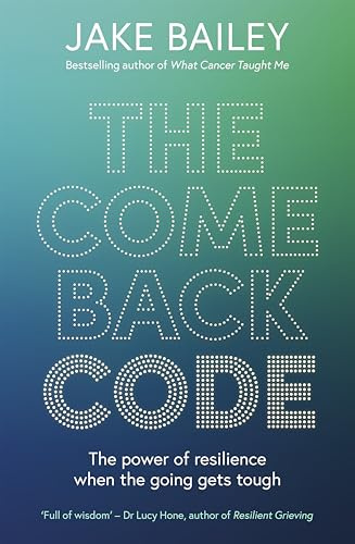 The Comeback Code: The power of resilience when the going gets tough