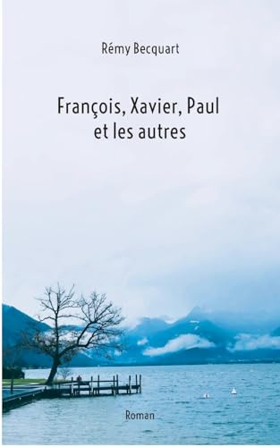 Francois, Xavier, Paul et les autres