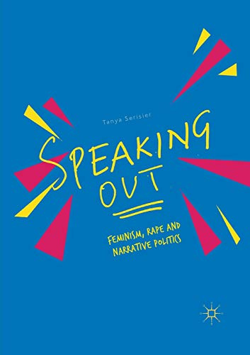 Speaking Out: Feminism, Rape and Narrative Politics