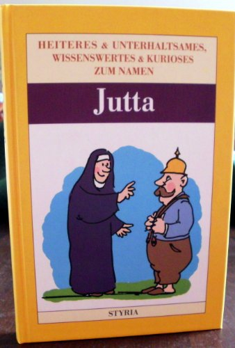 Heiteres & Unterhaltsames, Wissenswertes & Kurioses zum Namen Jutta