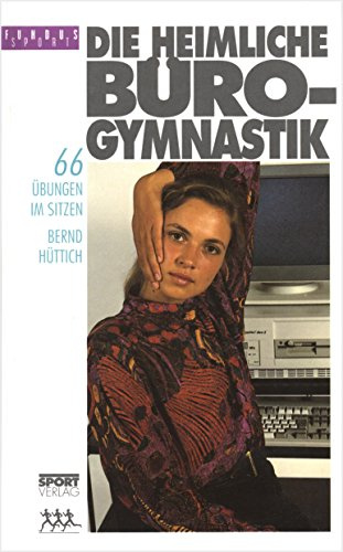Die heimliche Bürogymnastik