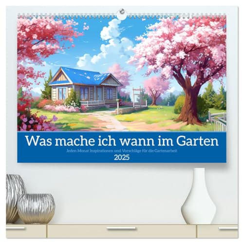 Was mache ich wann im Garten (hochwertiger Premium Wandkalender 2025 DIN A2 quer), Kunstdruck in Hochglanz