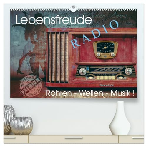 Lebensfreude Radio (hochwertiger Premium Wandkalender 2026 DIN A2 quer), Kunstdruck in Hochglanz: Nostalgische Radiogeräte - alt aber schön für das ... für die Ohren. (CALVENDO Technologie)