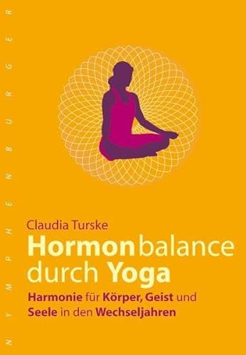 Hormonbalance durch Yoga: Harmonie für Körper, Geist und Seele in den Wechseljahren