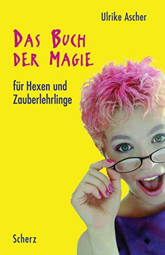 Das Buch der Magie für Hexen- und Zauberlehrlinge
