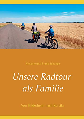 Unsere Radtour als Familie: Von Hildesheim nach Korsika