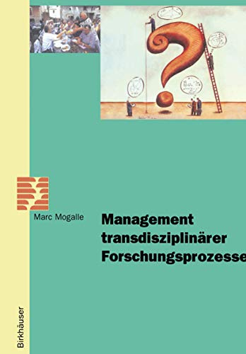 Management Transdisziplinärer Forschungsprozesse (Schwerpunktprogramm Umwelt Programme Prioritaire Environnement Priority Programme Environment) (German Edition)