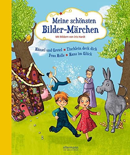Meine schönsten Bilder-Märchen. Hänsel und Gretel, Tischlein deck dich, Frau Holle, Hans im Glück