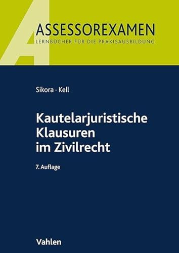 Kautelarjuristische Klausuren im Zivilrecht (Assessorexamen)