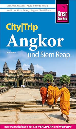 Reise Know-How CityTrip Angkor und Siem Reap: Reiseführer mit Stadtplan und kostenloser Web-App