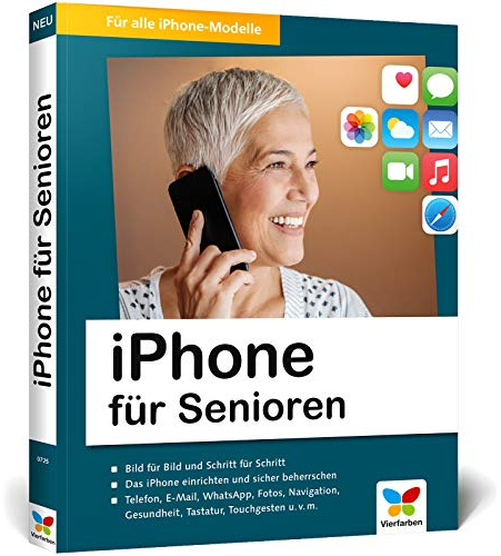 iPhone für Senioren: Die neue iPhone-Anleitung für Späteinsteiger. Großdruck, in Farbe, zahlreiche Abbildungen