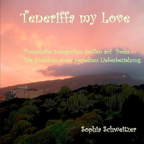 Teneriffa my Love: Traumhafte Fotografien der Insel treffen auf Prosa, die Symbiose einer perfekten Liebesbeziehung.