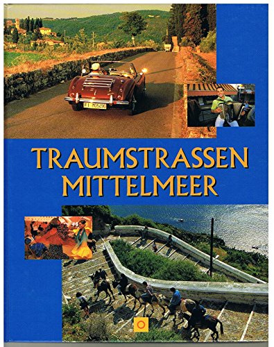 Traumstrassen Mittelmeer: Die schönsten Routen in Italien, Griechenland, Frankreich und Spanien (Sconto)