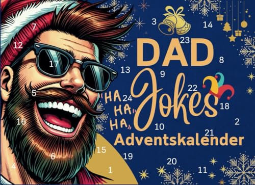 Der ultimative Dad-Jokes-Adventskalender: 24 Tage voller flacher Witze, verrücktem Humor & Lachattacken | Genieße die Adventszeit voller Lacher – von ... Humor-Fans & Väter, die ihre Witze lieben!